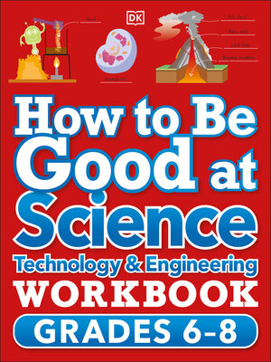cover image of How to Be Good at Science, Technology and Engineering Grade 6-8